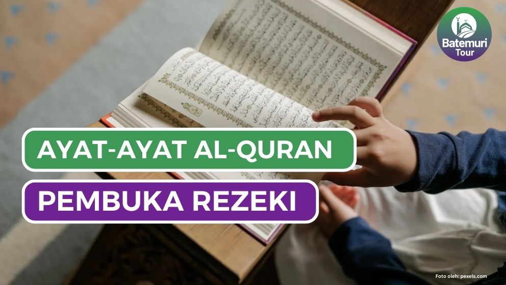 Selain Al- Waqiah, Inilah 10 Surat dalam Al-Quran Pembuka Rezeki !